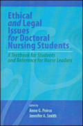 Ethical and legal issues for doctoral nursing students - a textbook for students and reference for nurse leaders