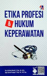 Etika profesi dan hukum keperawatan