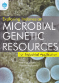 Exploring Indonesian : Microbial genetic resources for industrial application