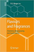 Flavors and fragrances - Chemistry, Bioprocessing, and Sustainability