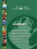 Food, Nutrition, Physical Activity, and the prevention of cancer - a global perspective