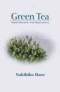 Green tea - Health benefits and applications