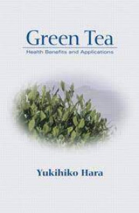 Green tea - Health benefits and applications