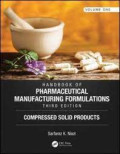 Handbook of Pharmaceutical - Manufacturing Formulations - Volume One, Compressed Solid Products