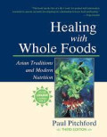 Healing with whole foods - Asian Traditions and modern nutrition. Edition 3