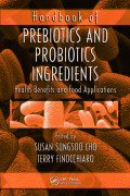 Handbook of Prebiotics and Probiotics Ingredients : Health Benefits and Food Applications. 1st Edition