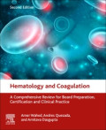 Hematology and Coagulation - A Comprehensive Review for Board Preparation, Certification and Clinical Practice. Edition 2