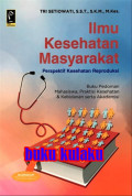 Ilmu kesehatan masyarakat : Perspektif kesehatan reproduksi