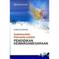 Implementasi pancasila melalui pendidikan kewarganegaraan