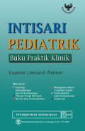 Intisari pediatrik : Buku praktik klinik