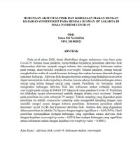 HUBUNGAN AKTIVITAS FISIK DAN KEBIASAAN MAKAN DENGAN KEJADIAN OVERWEIGHT PADA REMAJA DI SMAN 107 JAKARTA DI MASA PANDEMI COVID-19.