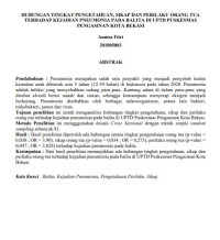 HUBUNGAN TINGKAT PENGETAHUAN, SIKAP DAN PERILAKU ORANG TUA 
TERHADAP KEJADIAN PNEUMONIA PADA BALITA DI UPTD PUSKESMAS PENGASINAN KOTA BEKASI