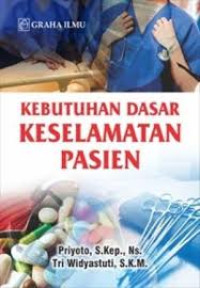 Kebutuhan dasar keselamatan pasien