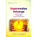 Keperawatan keluarga : Konsep teori, proses dan praktik keperawatan