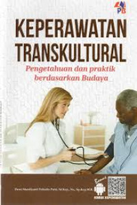 Keperawatan transkultural : Pengetahuan dan praktik berdasarkan budaya