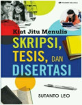 Kiat jitu menulis Skripsi, Tesis, dan Disertasi