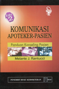 Komunikasi apoteker - pasien : Panduan konseling pasien