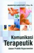 Komunikasi terapeutik dalam praktik keperawatan