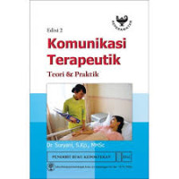 Komunikasi terapeutik : teori dan praktik