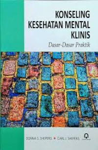 Konseling  kesehatan mental klinis : Dasar-dasar praktik