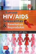 Konsep hiv / aids seksualitas dan kesehatan reproduksi