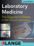 Laboratory Medicine - The Diagnosis of disease in the clinical laboratory. Edition 2