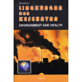 Lingkungan dan kesehatan = Environment and Health