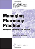 Managing pharmacy practice - Principles, strategies and systems