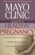 Mayo clinic guide to a healthy pregnancy