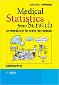 Medical Statistics from Scratch : An Introduction for Health Professionals