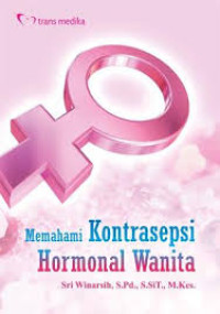 Memahami kontrasepsi hormonal wanita