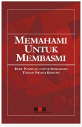 Memahami untuk membasmi : Buku saku untuk memahami tindak pidana korupsi