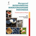 Mengenal biodiversitas mikroorganisme indonesia untuk kesejahteraan bangsa