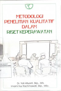 Metodologi penelitian kualitatif dalam riset keperawatan