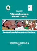 BUKU SAKU
Pelayanan Kesehatan Neonatal Esensial : Pedoman Teknis Pelayanan Kesehatan Dasar