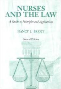 Nurses and the law : A Guide to principles and applications