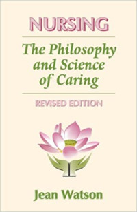 Nursing : The Philosophy and science of caring