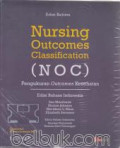 Nursing outcomes classification (NOC) : Pengukuran Outcomes Kesehatan Edisi 5