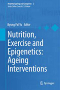 Nutrition, exercise, and epigenetics - Ageing interventions