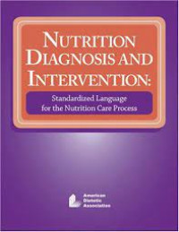 Nutrition Diagnosis and Intervention: Standardized Language for the Nutrition Care Process