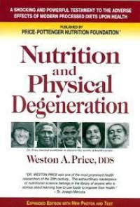 Nutrition and physical degeneration - A Comparison of primitive and modern diets and their effects