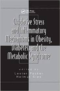 Oxidation stress and inflammatory mechanisms in obesity, diabetes, and the metabolic syndrome