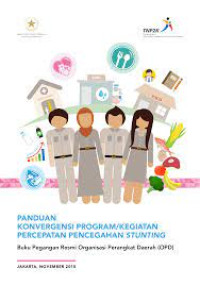 Panduan Konvergensi program kegiatan percepatan pencegahan stunting - Buku pegangan resmi organisasi perangkat daerah (OPD)