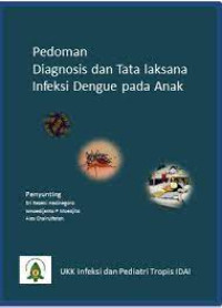 Pedoman diagnosis dan tata laksana infeksi virus dengue pada anak