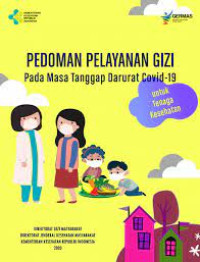 Pedoman pelayanan gizi pada masa tanggap darurat covid-19 untuk tenaga kesehatan