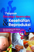 Pelayanan keluarga berencana dan kesehatan reproduksi