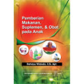 Pemberian makanan, suplemen dan obat pada anak