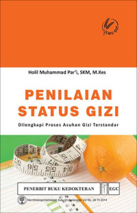 Penilaian Status Gizi : Dilengkapi Proses Asuhan Gizi Terstandar