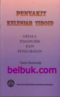 Penyakit kelenjar tiroid : Gejala diagnosis dan pengobatan