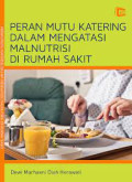 Peran mutu katering dalam mengatasi malnutrisi di rumah sakit